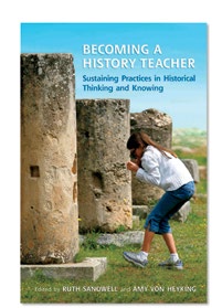 An image of the book cover for "Becoming a History Teacher." The cover image is a teacher looking at some ruins.