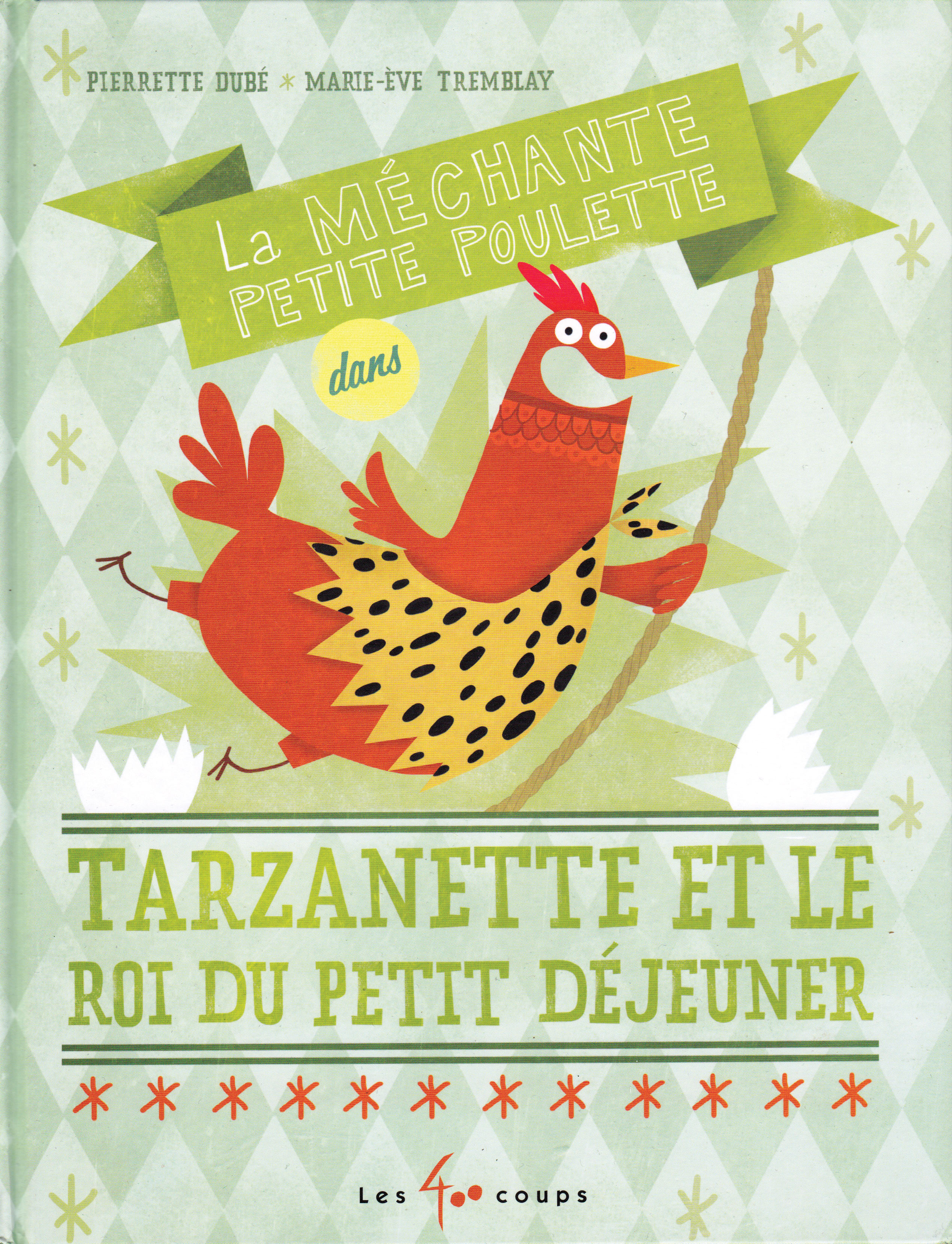 Image de la couverture du livre «Tarzanette et le roi du petit déjeuner». La couverture est l'illustration d'une poule sur fond vert pâle.