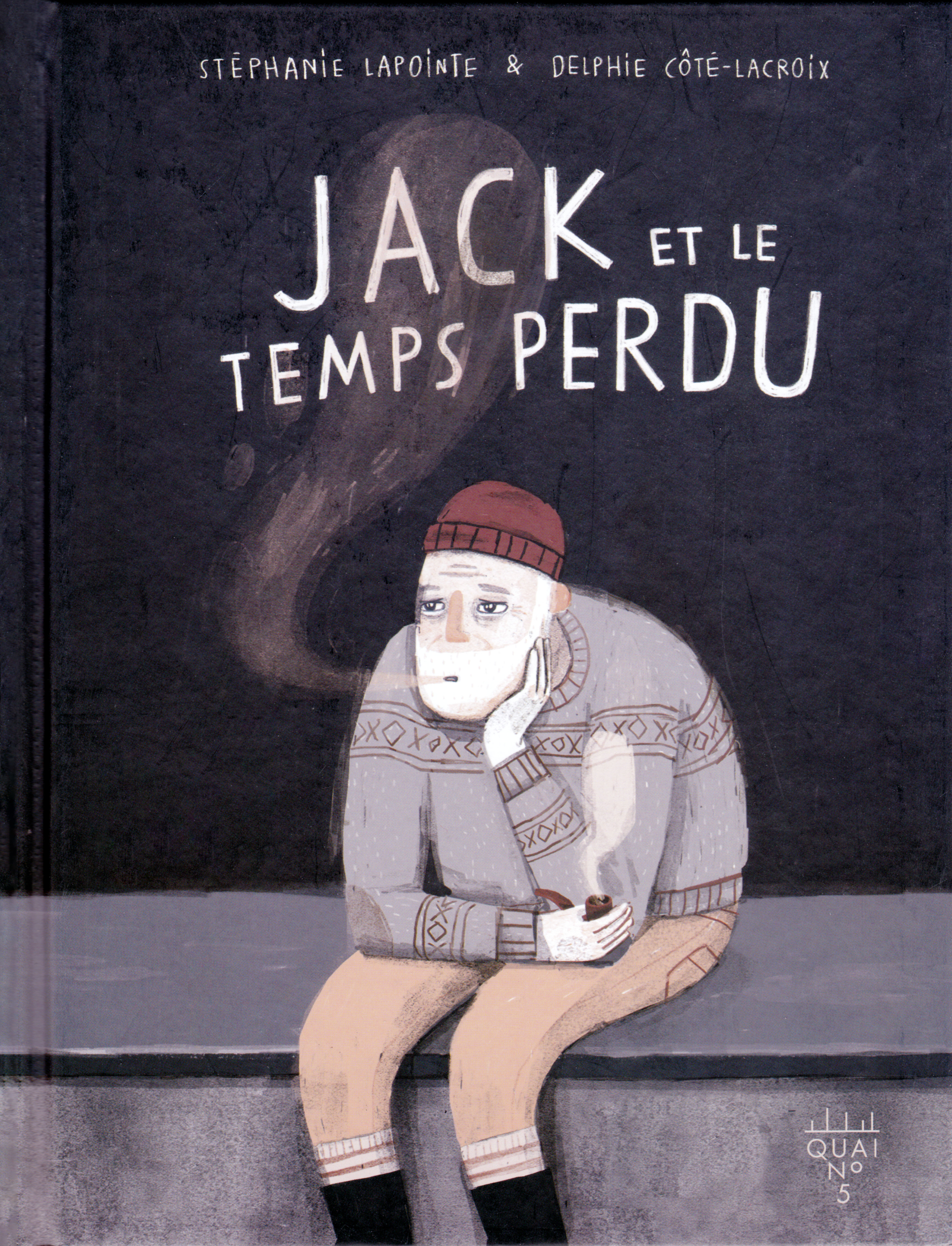 Couverture du livre «Jack et le temps perdu» de Stéphanie Lapointe et Delphie Côté-Lacroix.