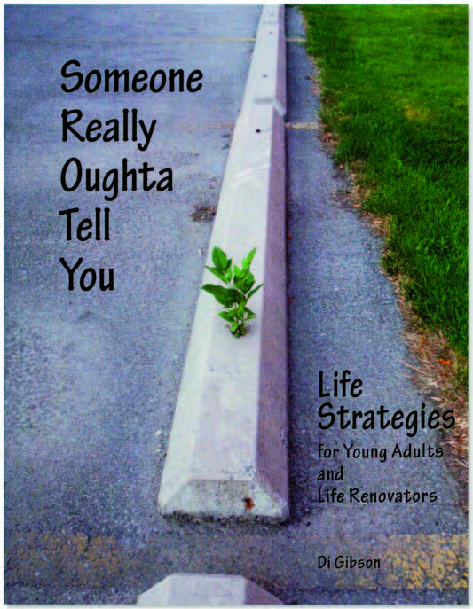 An image of the book cover for 'Someone Really Oughta Tell You'. The cover image is a small plant growing in a parking lot.