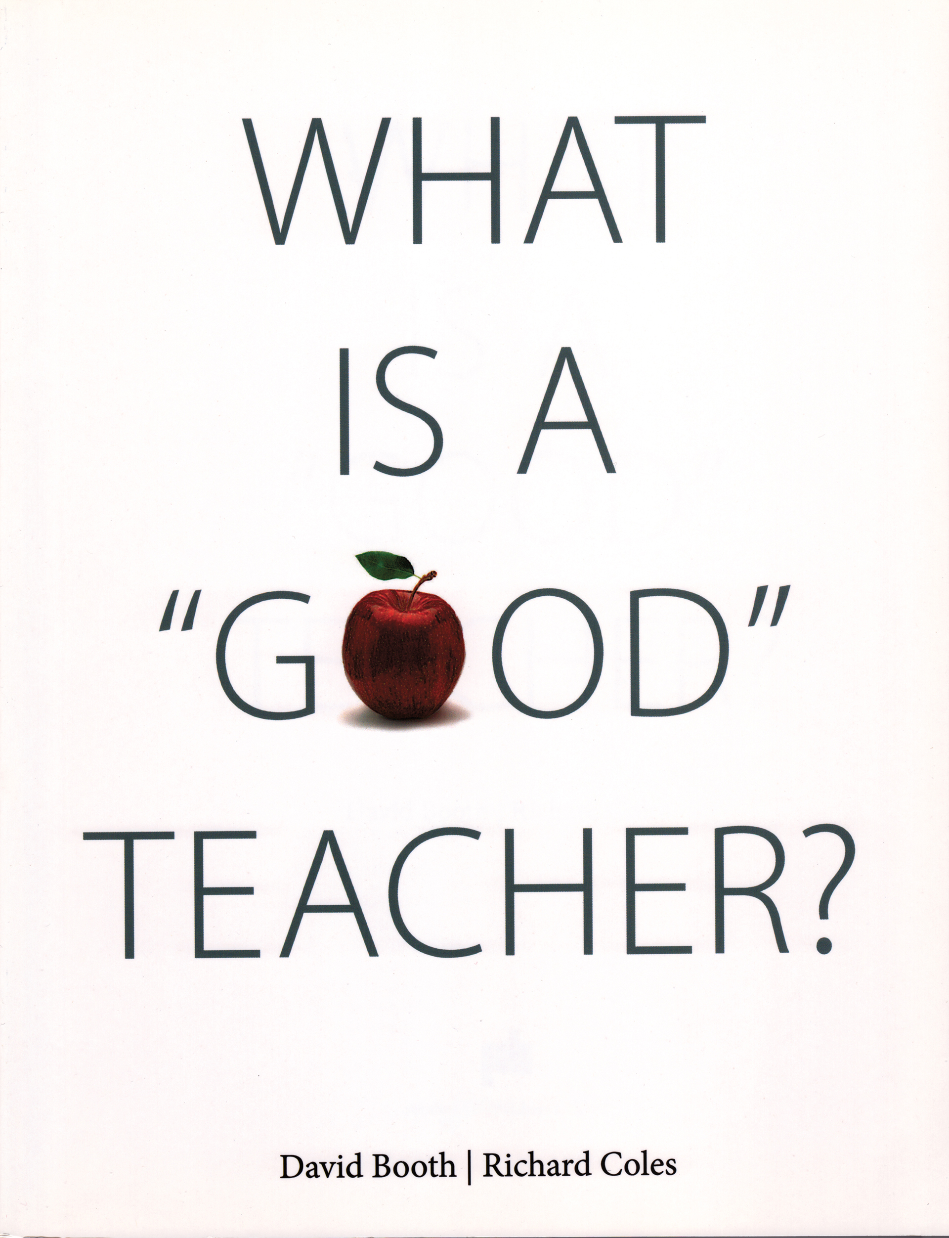 Book cover of 'What is a 'Good' Teacher?' The cover is of the book title with an apple replacing the first o in the word 'good.'
