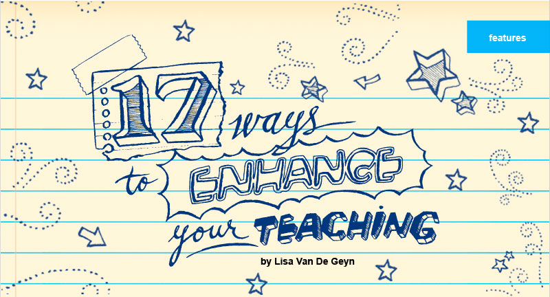 17 ways to enhance your teaching, by lisa vade geyn